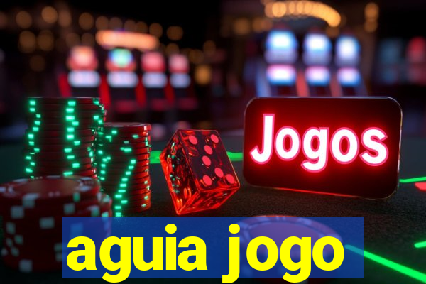 aguia jogo